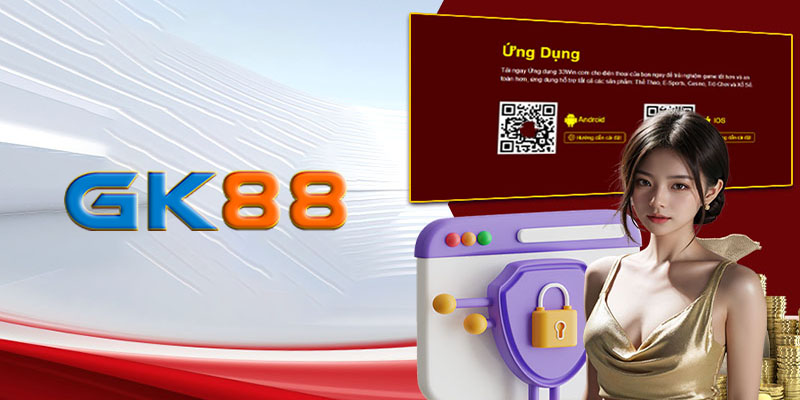 Lợi ích khi sử dụng App GK88